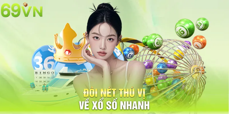 doi net thu vi ve xo so nhanh 4 11zon Đôi nét thú vị về xổ số nhanh