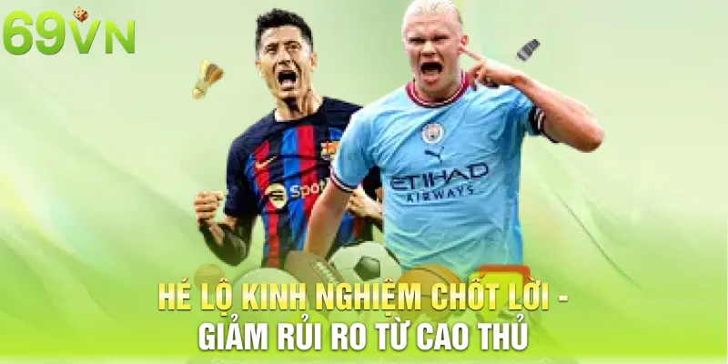 Hé lộ kinh nghiệm chốt lời - giảm rủi ro từ cao thủ