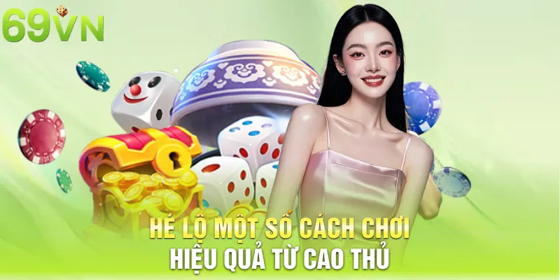 he lo mot so cach choi hieu qua tu cao thu 5 11zon Hé lộ một số cách chơi hiệu quả từ cao thủ
