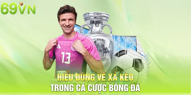 Hiểu đúng về xả kèo trong cá cược bóng đá