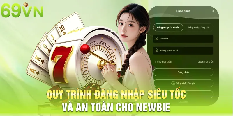 Quy trình đăng nhập siêu tốc và an toàn cho Newbie