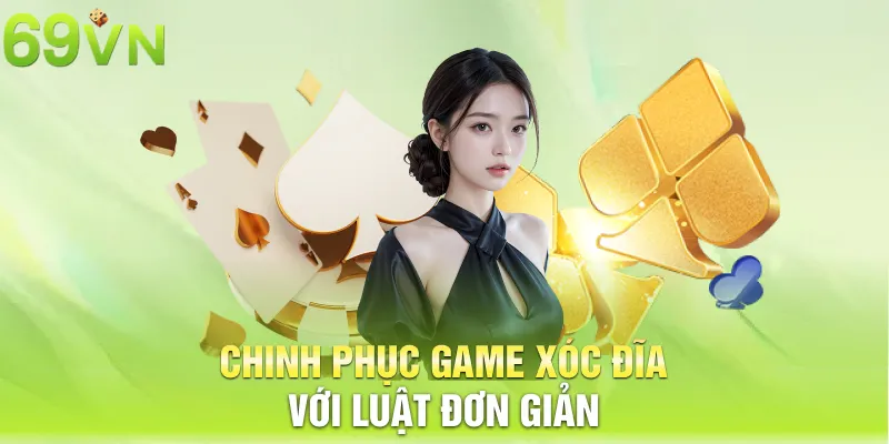 Chinh phục game xóc đĩa với luật đơn giản