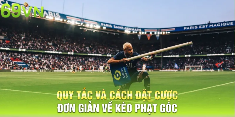 quy tac va cach dat cuoc don gian ve keo phat goc 9 11zon Quy tắc và cách đặt cược đơn giản về kèo phạt góc