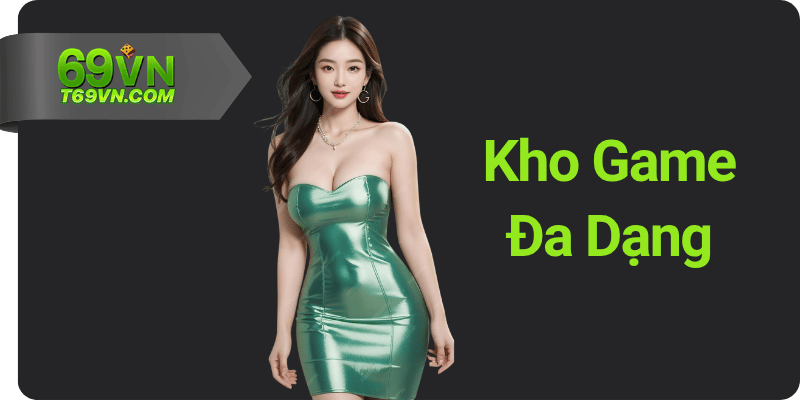 Kho Game Da Dang tai 69VN Giới thiệu 69VN — nhà cái cá cược hợp pháp, casino live, thể thao, nổ hũ, game bài